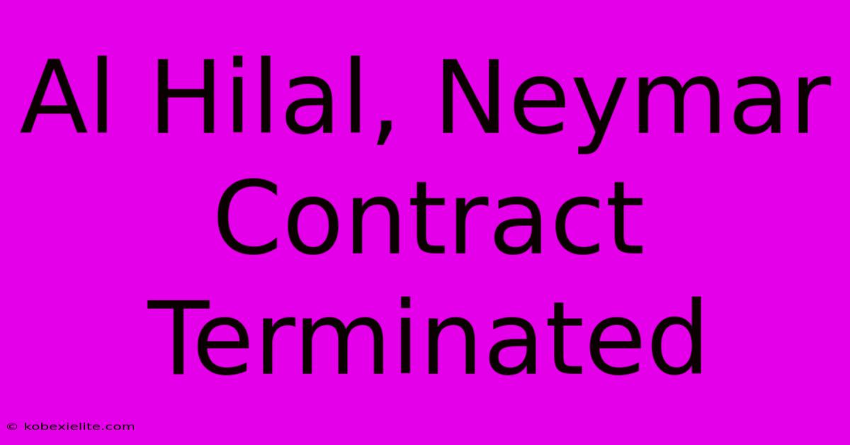 Al Hilal, Neymar Contract Terminated