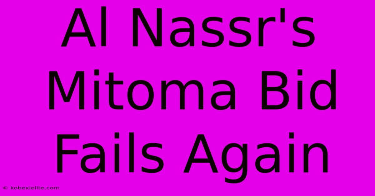 Al Nassr's Mitoma Bid Fails Again