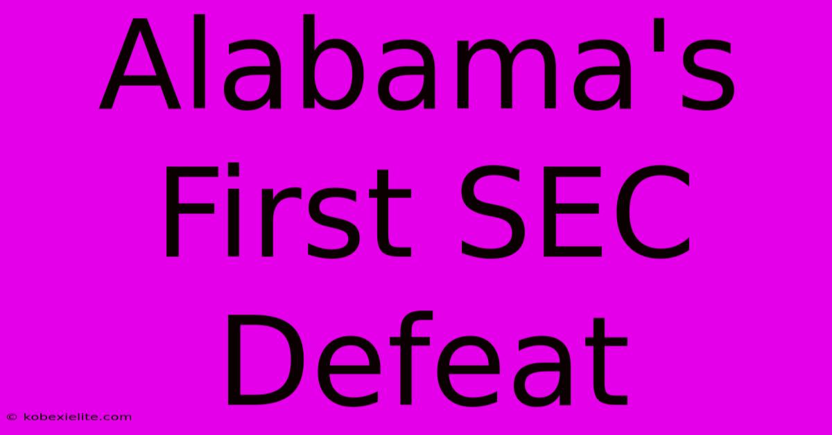 Alabama's First SEC Defeat