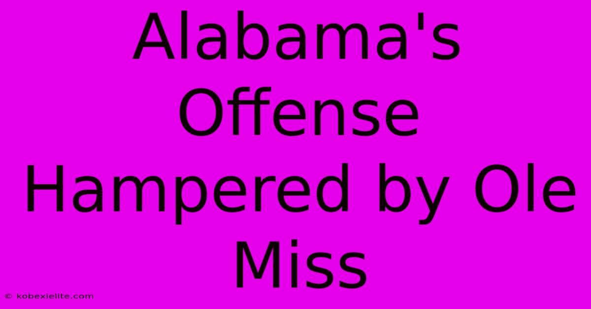 Alabama's Offense Hampered By Ole Miss