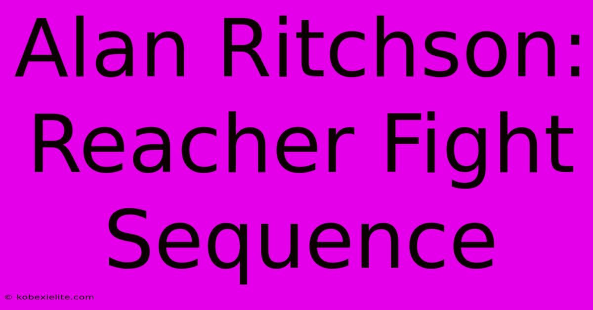 Alan Ritchson: Reacher Fight Sequence