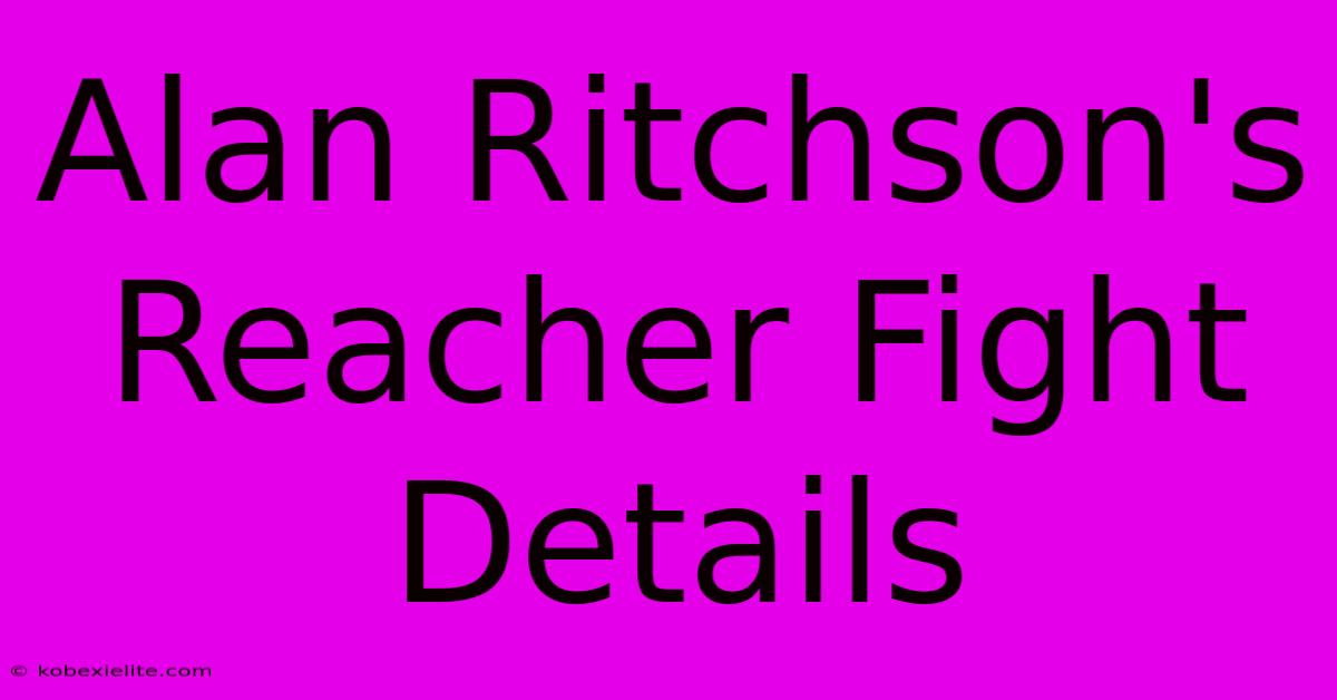 Alan Ritchson's Reacher Fight Details