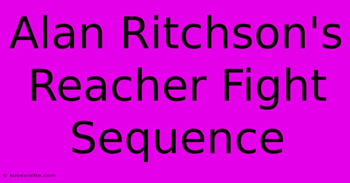 Alan Ritchson's Reacher Fight Sequence