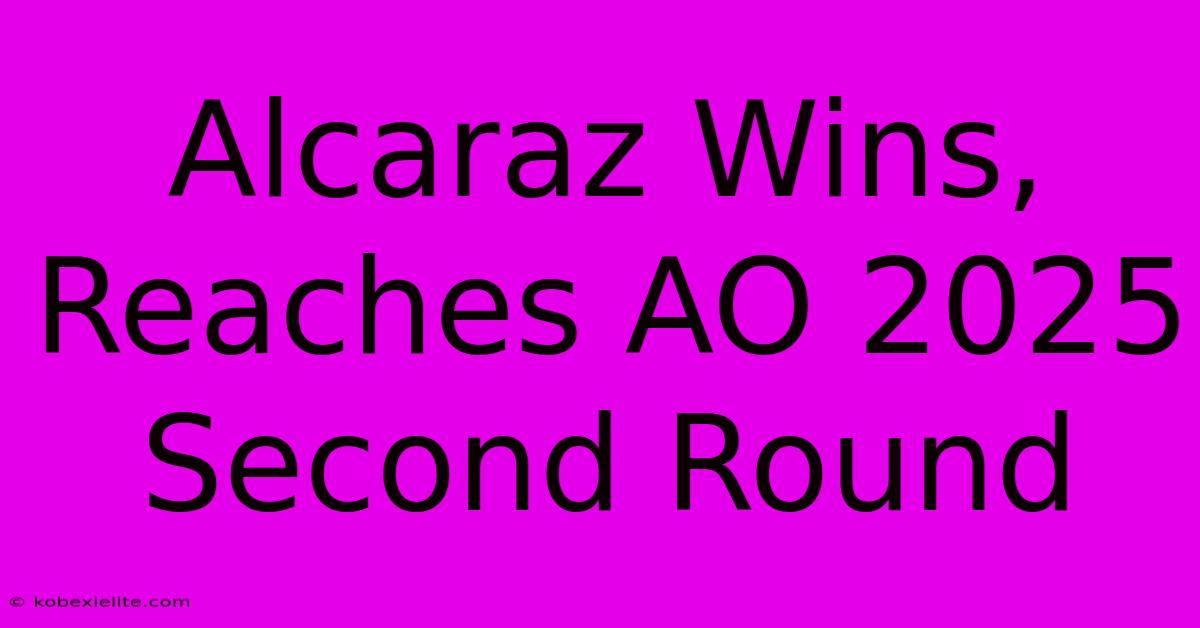 Alcaraz Wins, Reaches AO 2025 Second Round