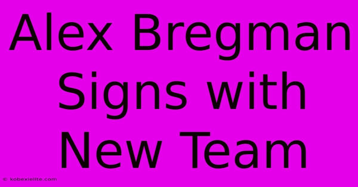 Alex Bregman Signs With New Team