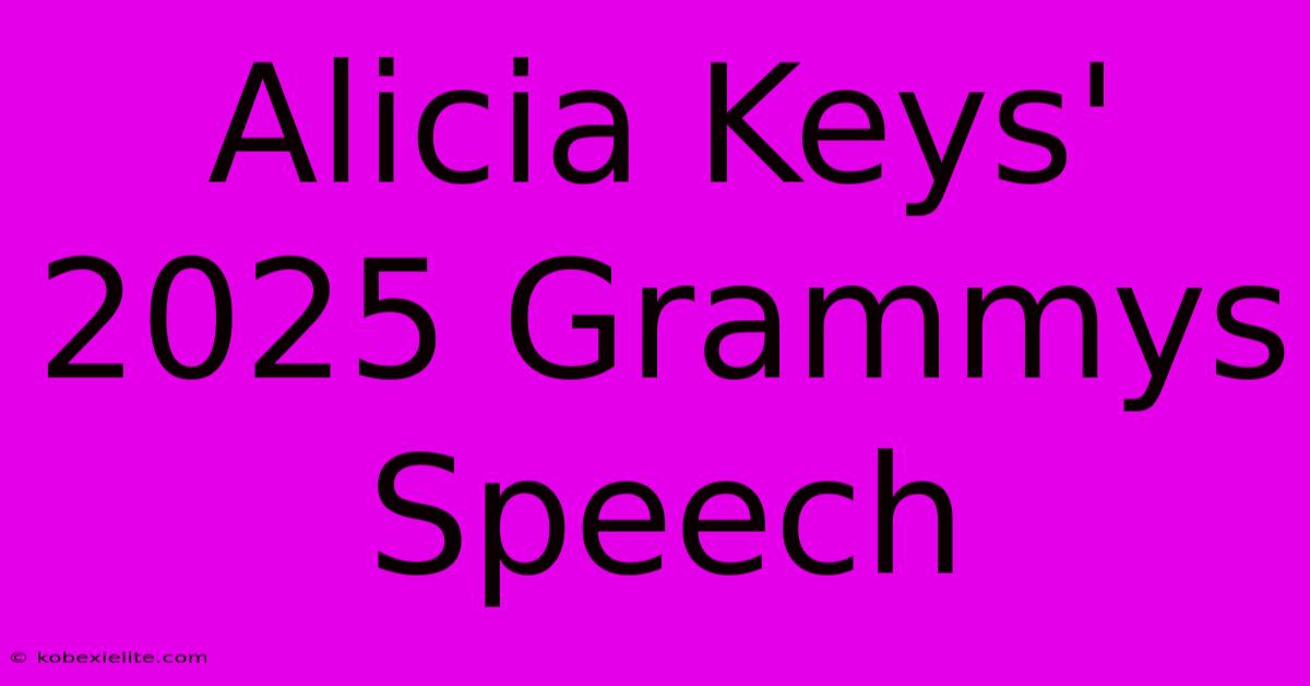 Alicia Keys' 2025 Grammys Speech