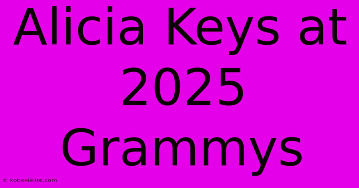 Alicia Keys At 2025 Grammys