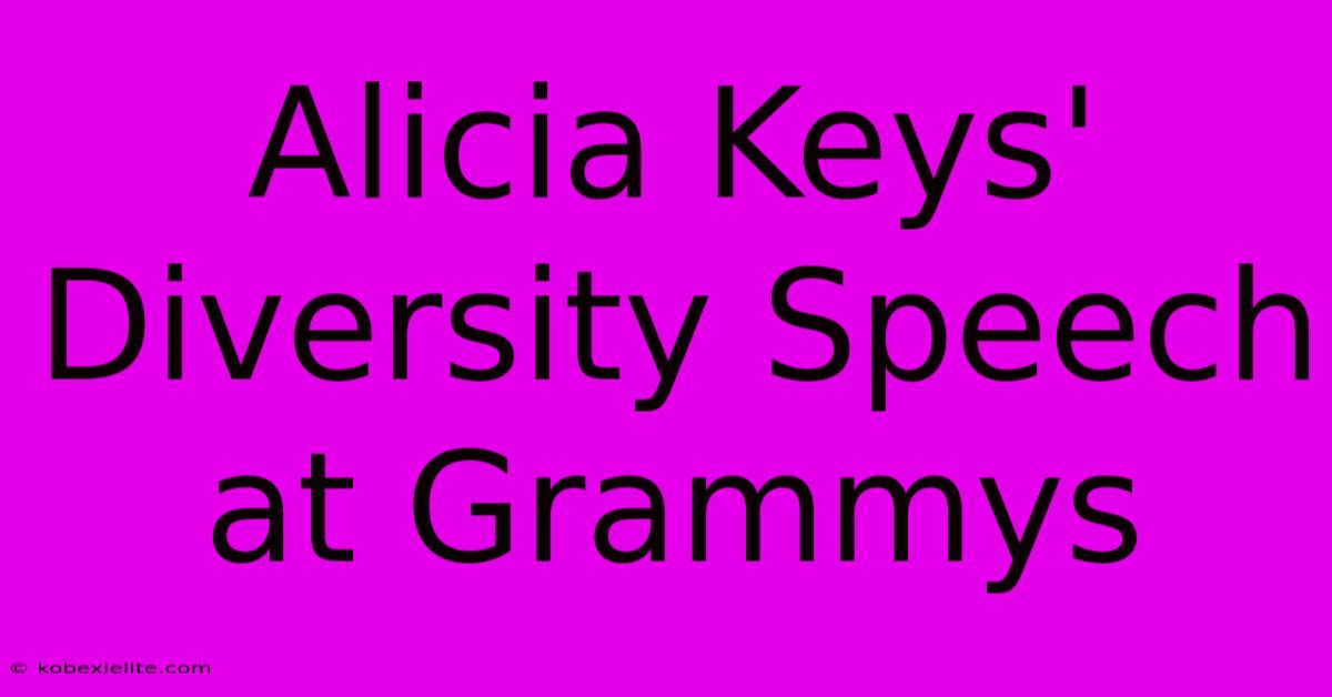 Alicia Keys' Diversity Speech At Grammys