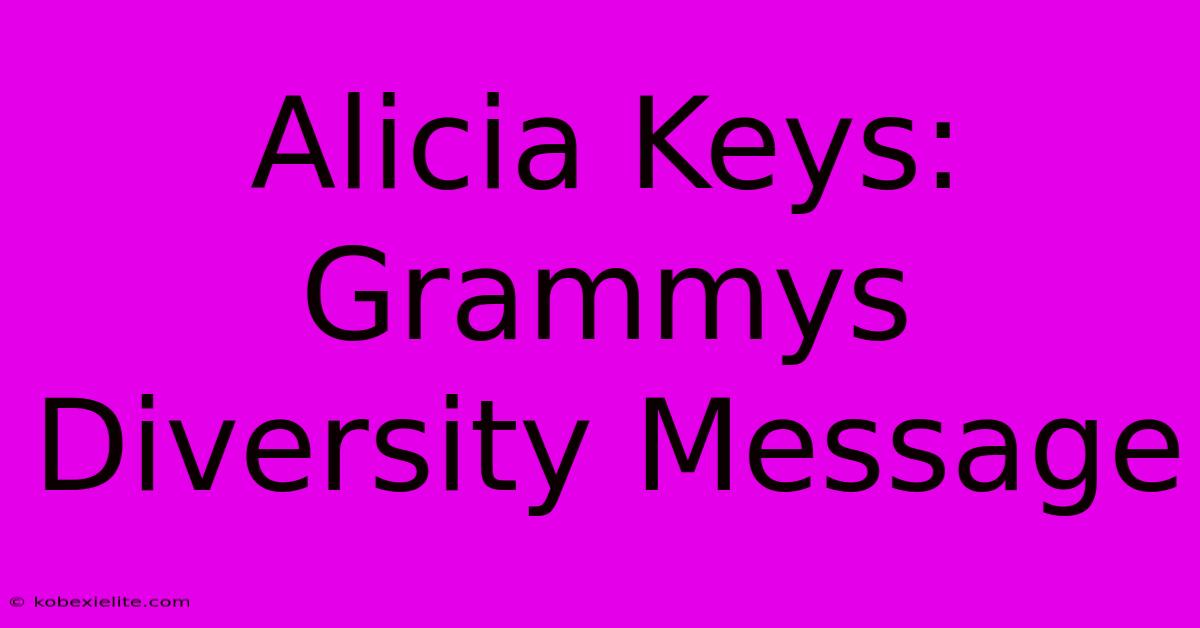 Alicia Keys: Grammys Diversity Message