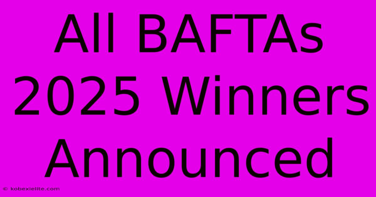 All BAFTAs 2025 Winners Announced