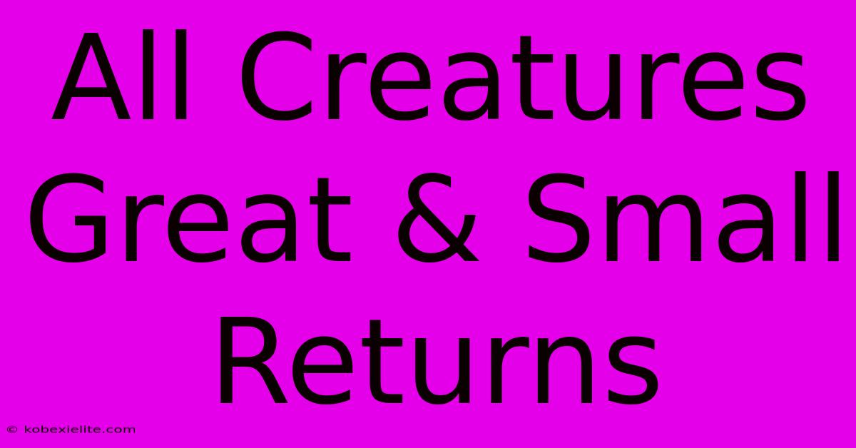 All Creatures Great & Small Returns