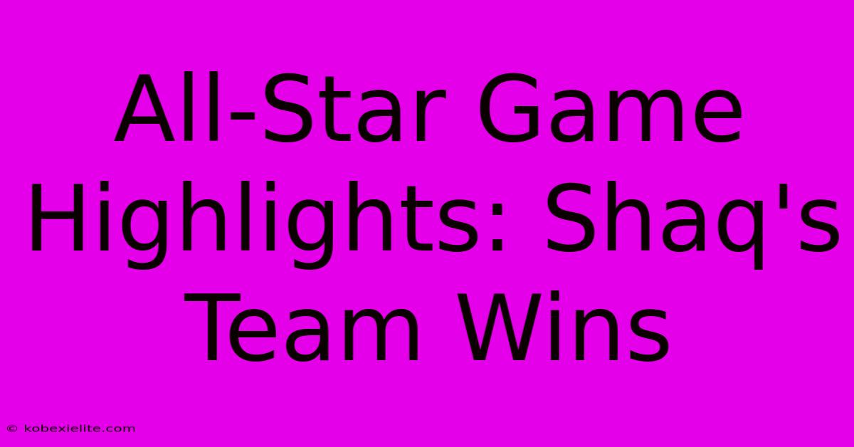 All-Star Game Highlights: Shaq's Team Wins