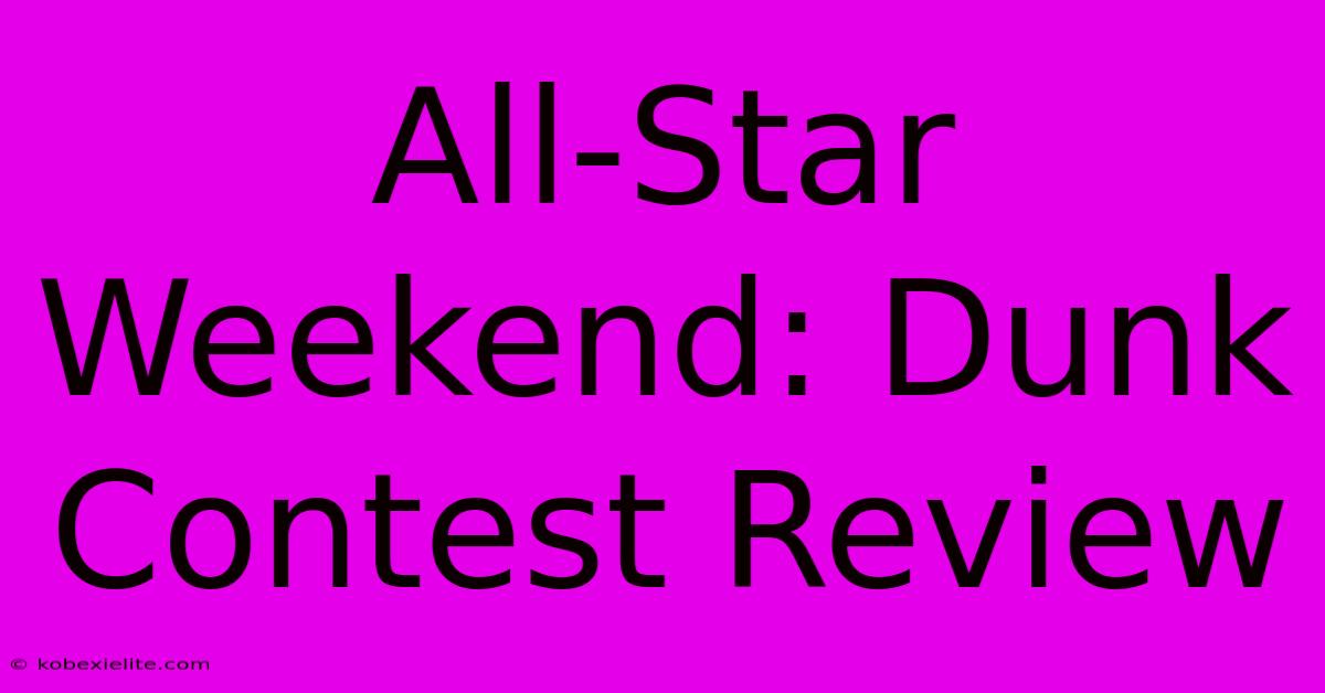 All-Star Weekend: Dunk Contest Review