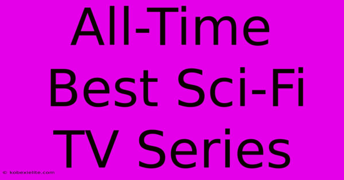 All-Time Best Sci-Fi TV Series