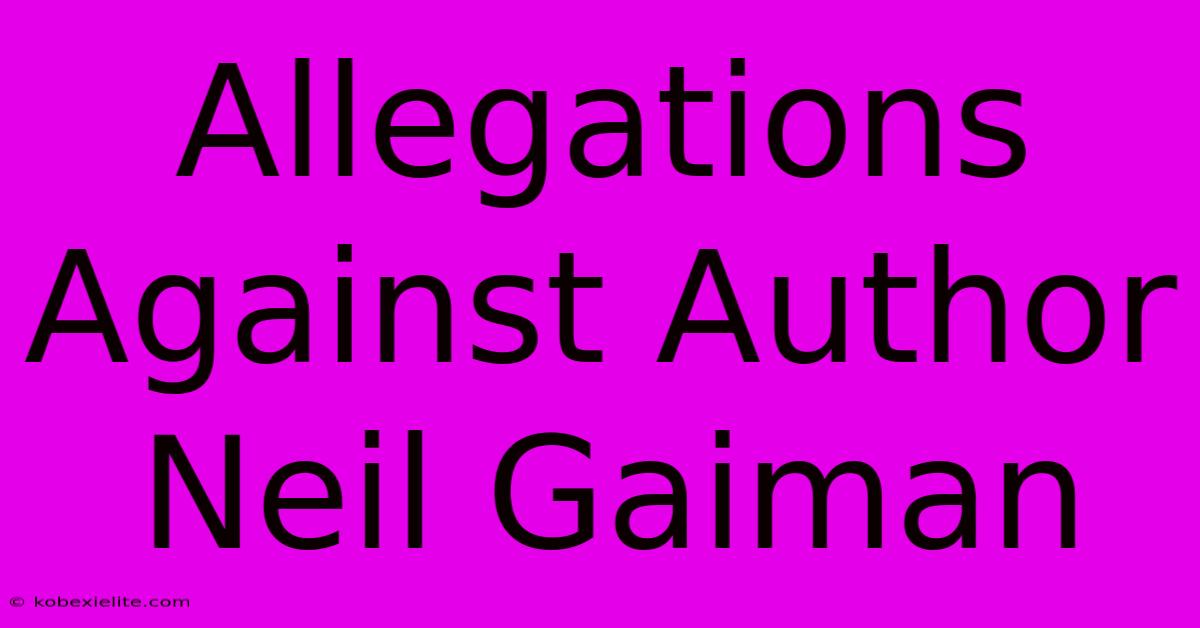 Allegations Against Author Neil Gaiman