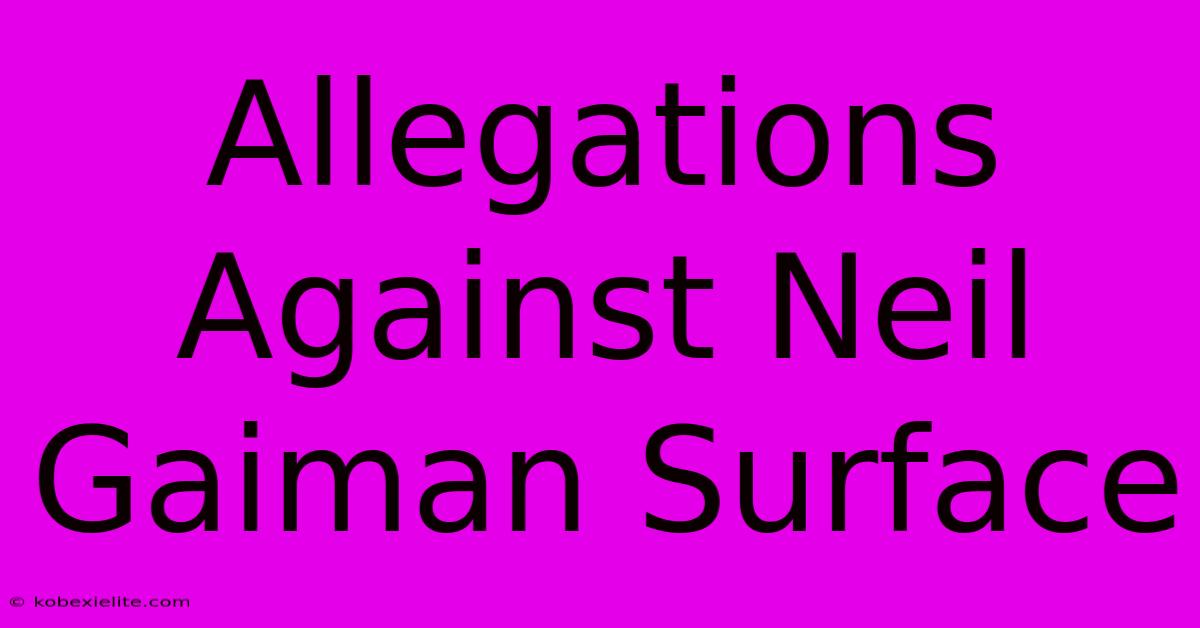 Allegations Against Neil Gaiman Surface