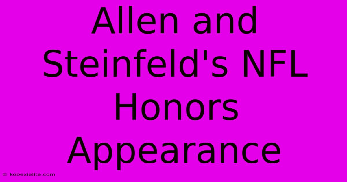 Allen And Steinfeld's NFL Honors Appearance