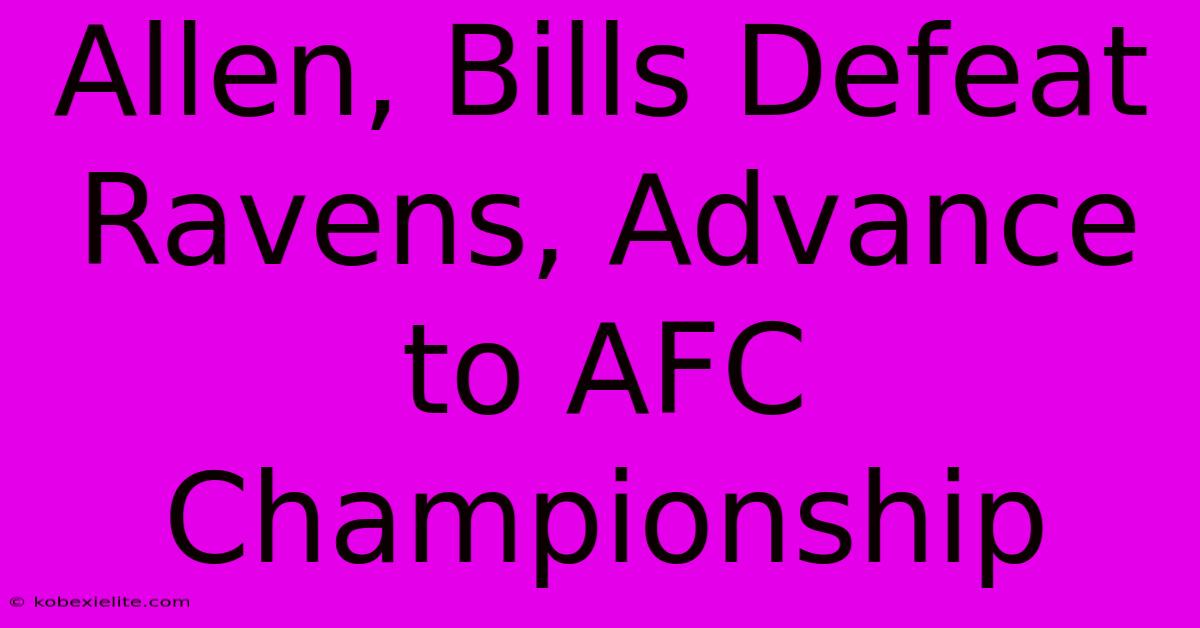 Allen, Bills Defeat Ravens, Advance To AFC Championship