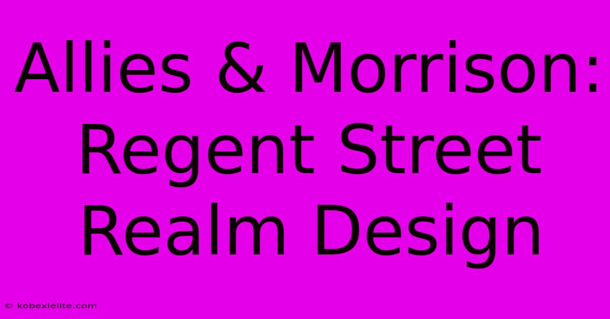 Allies & Morrison: Regent Street Realm Design