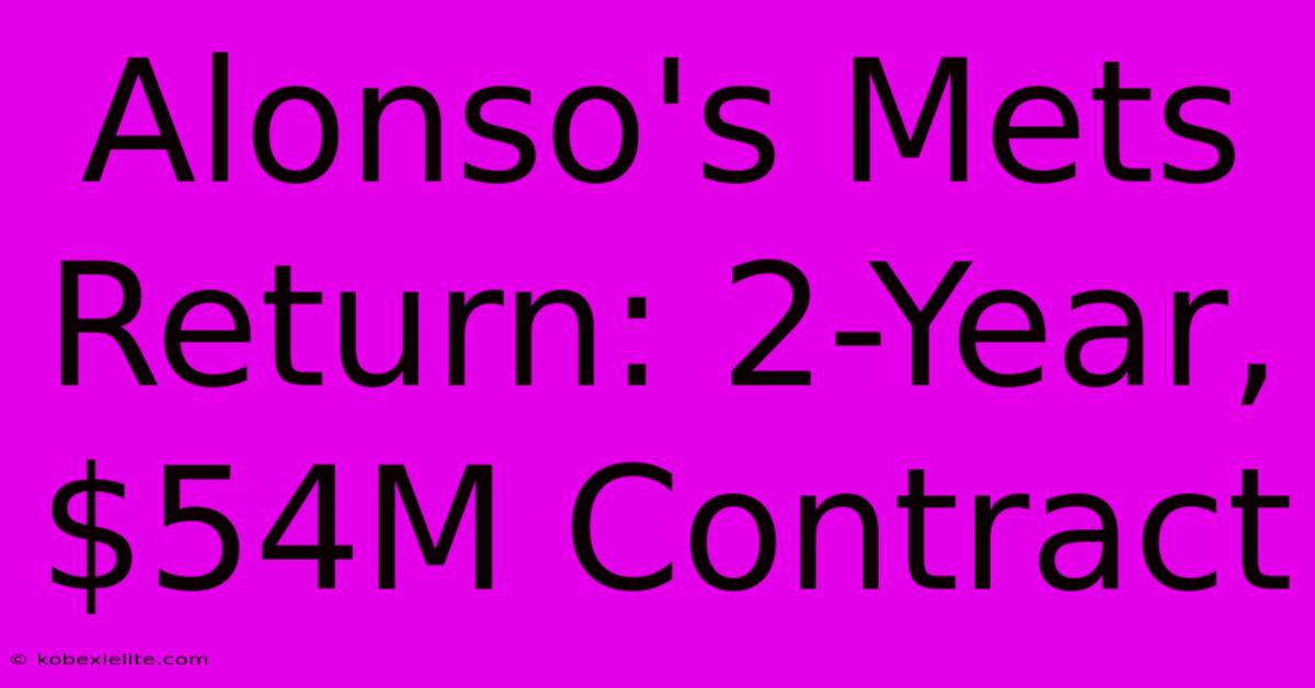 Alonso's Mets Return: 2-Year, $54M Contract