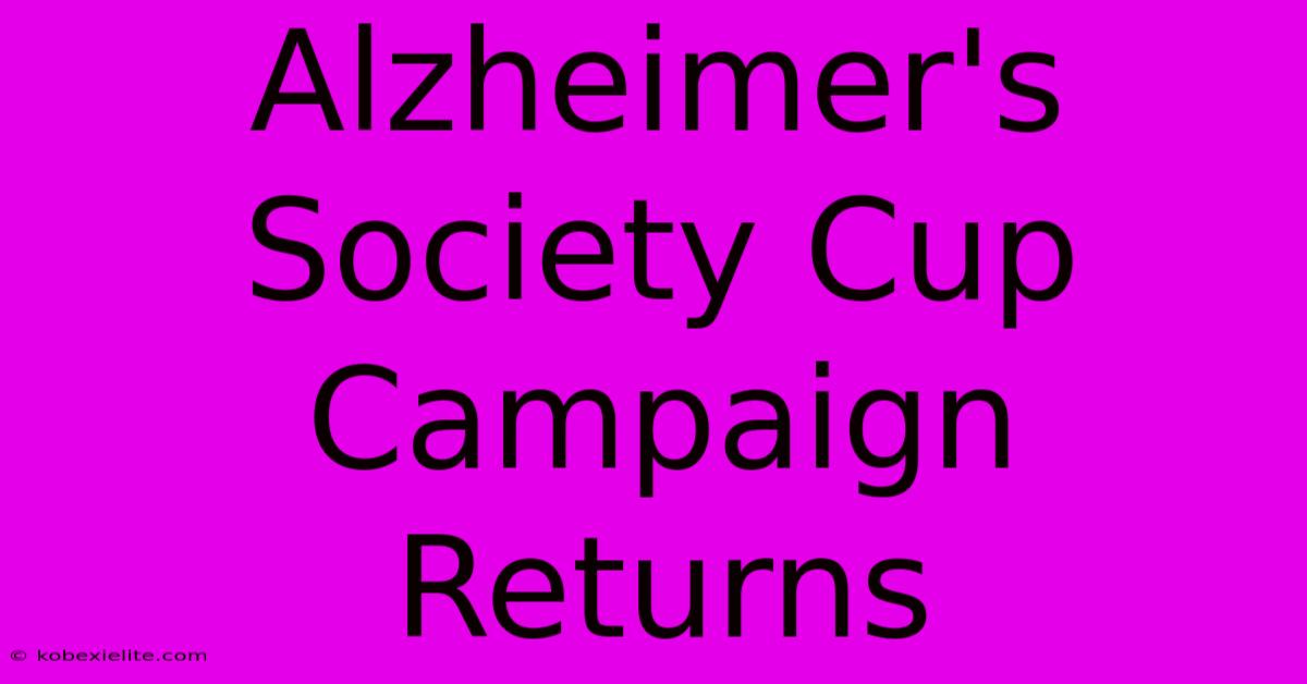 Alzheimer's Society Cup Campaign Returns