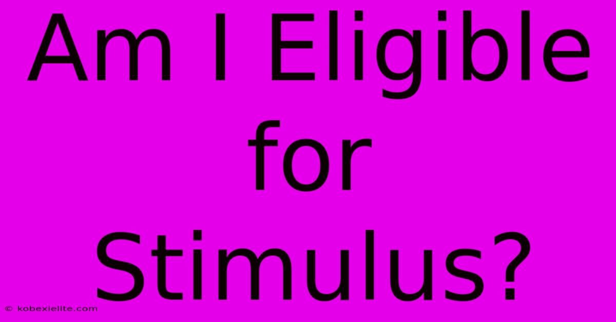 Am I Eligible For Stimulus?