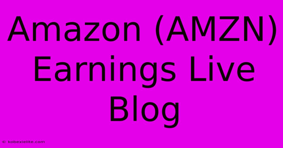 Amazon (AMZN) Earnings Live Blog