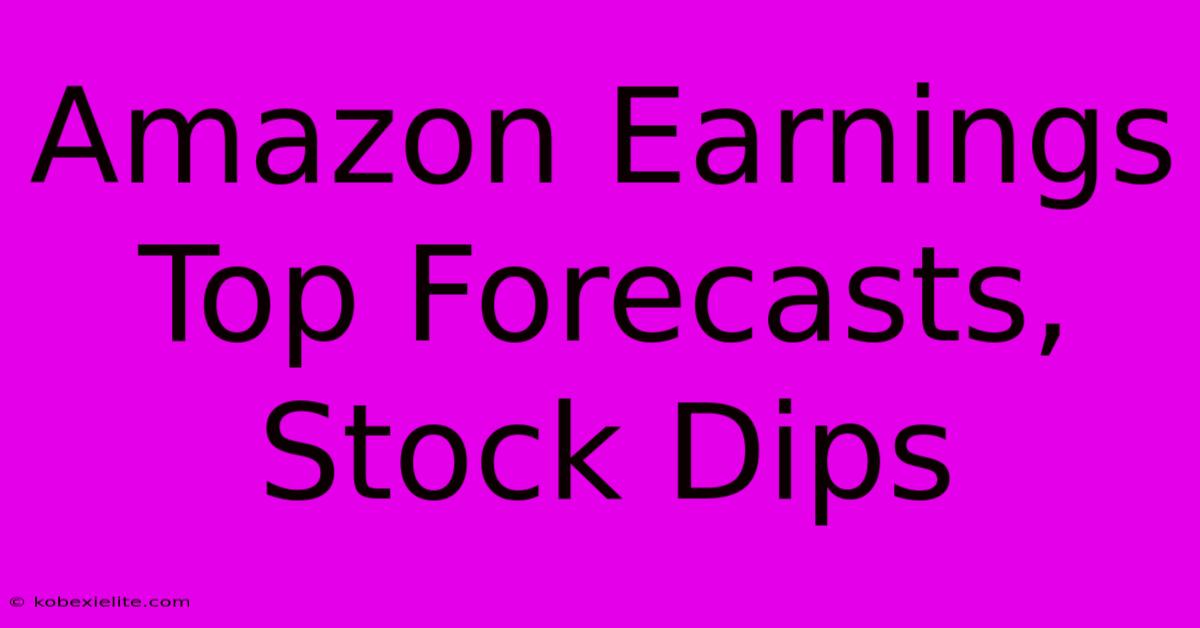 Amazon Earnings Top Forecasts, Stock Dips