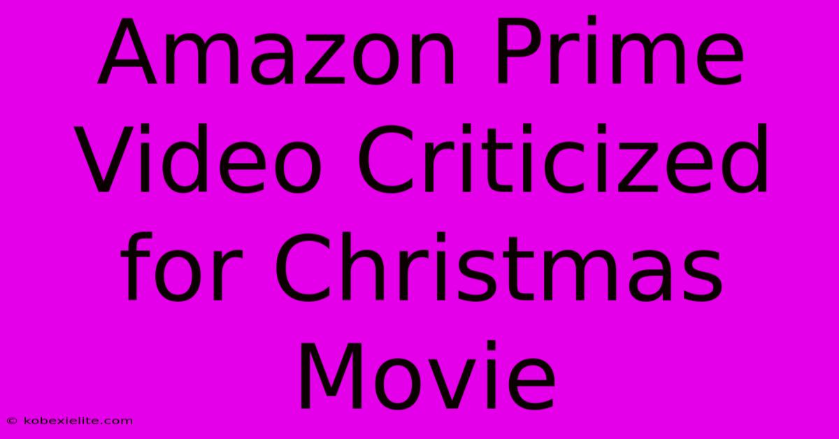 Amazon Prime Video Criticized For Christmas Movie