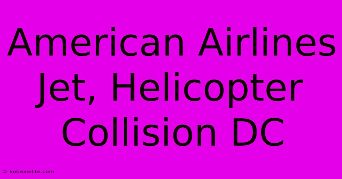 American Airlines Jet, Helicopter Collision DC