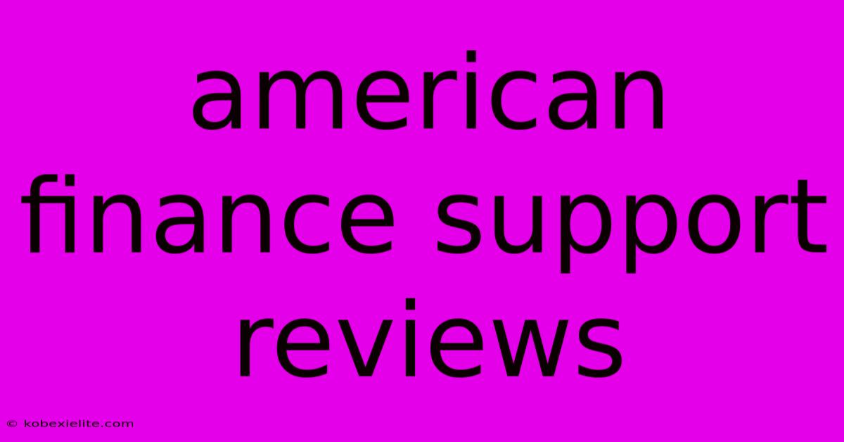 American Finance Support Reviews American Finance Support Reviews