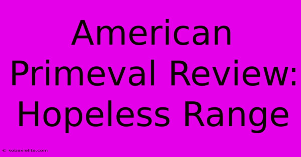 American Primeval Review: Hopeless Range