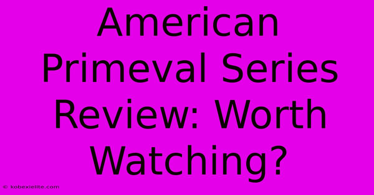 American Primeval Series Review: Worth Watching?