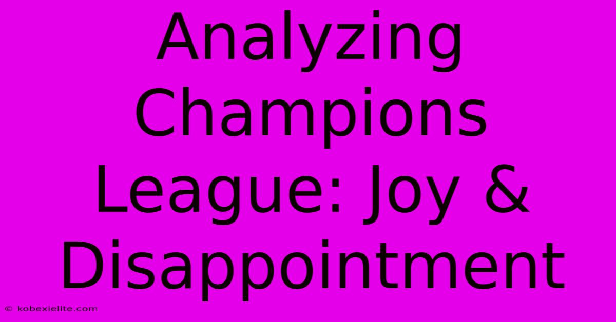 Analyzing Champions League: Joy & Disappointment