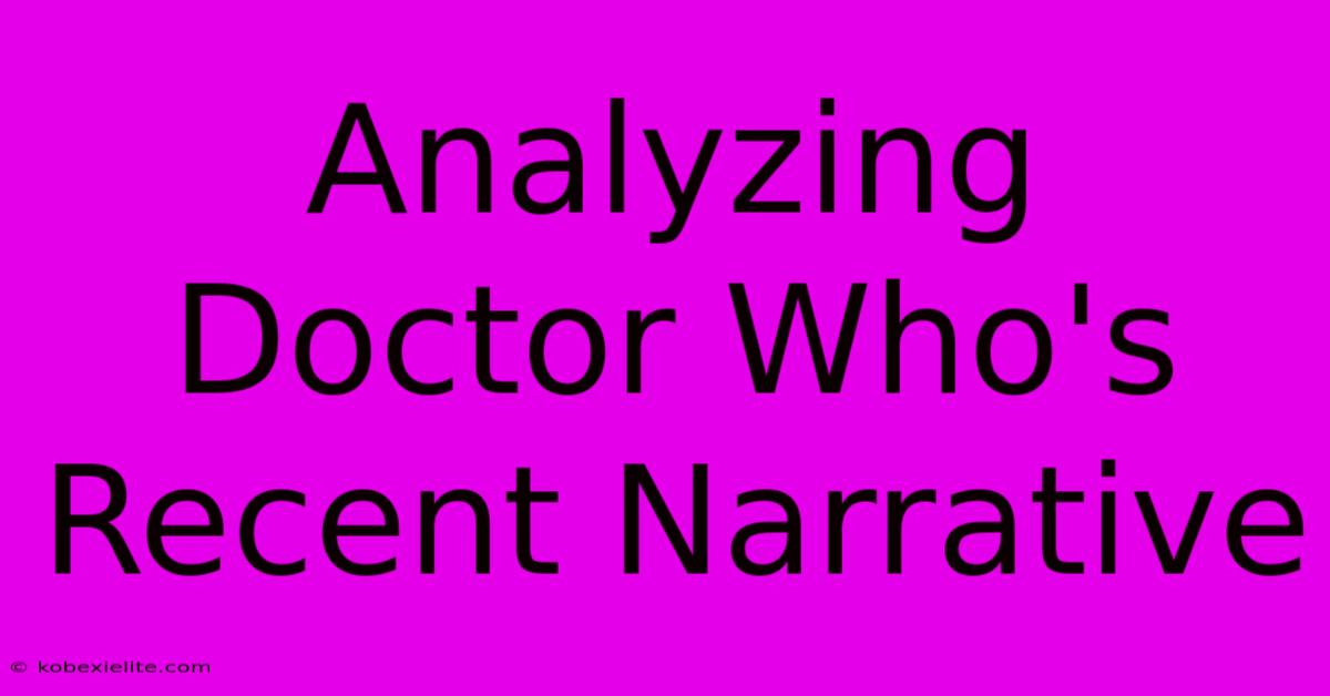 Analyzing Doctor Who's Recent Narrative