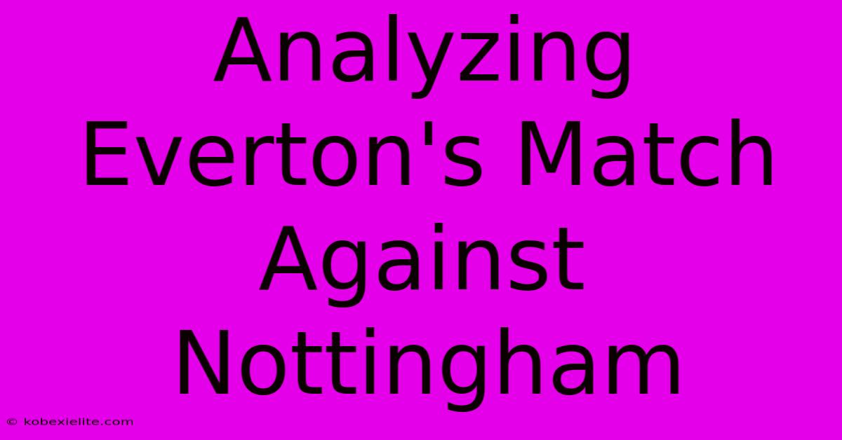 Analyzing Everton's Match Against Nottingham