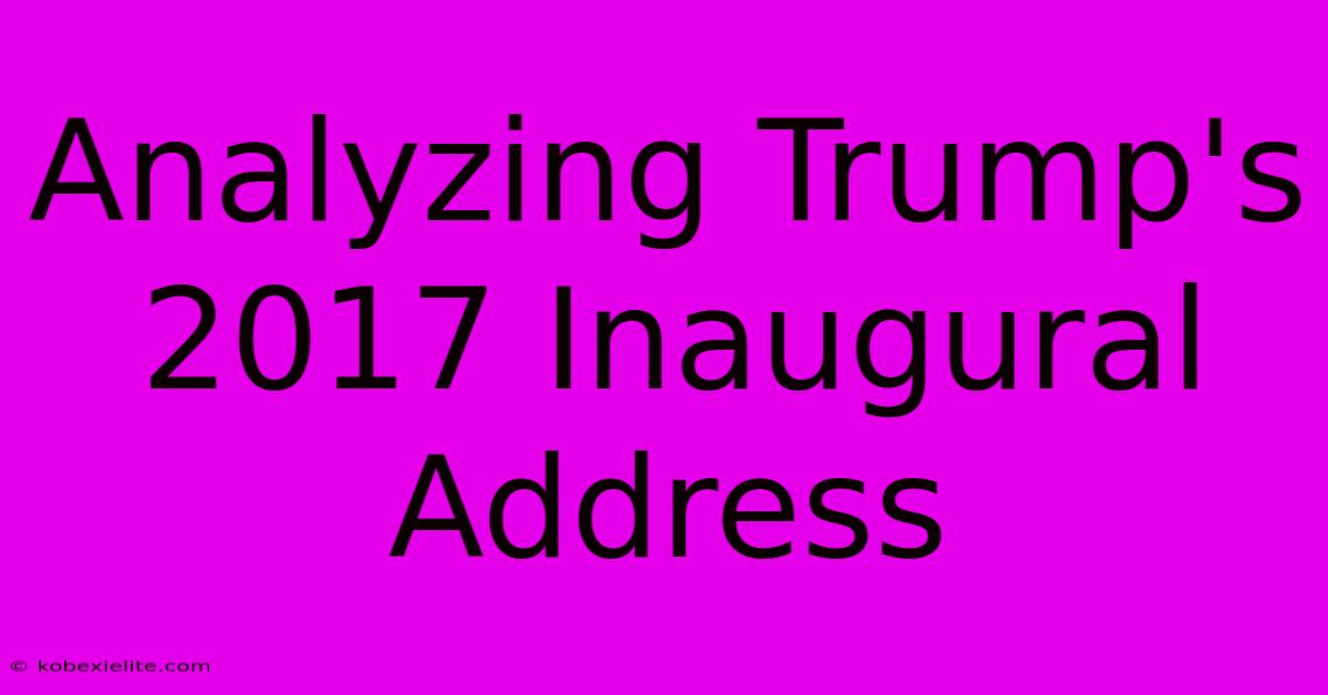 Analyzing Trump's 2017 Inaugural Address