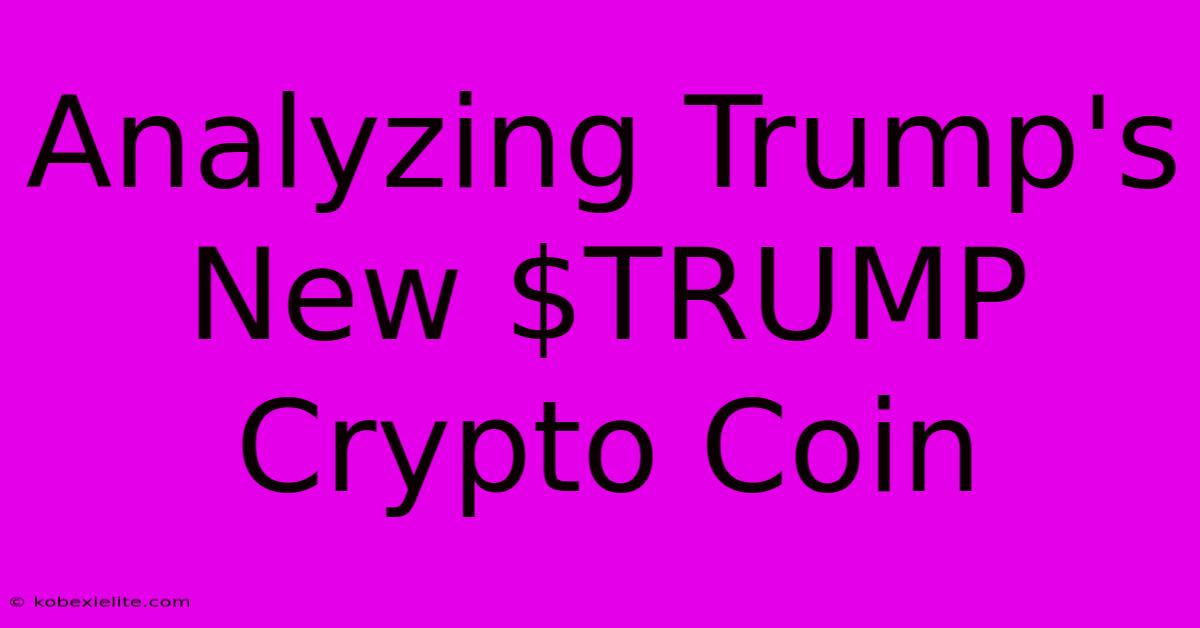 Analyzing Trump's New $TRUMP Crypto Coin