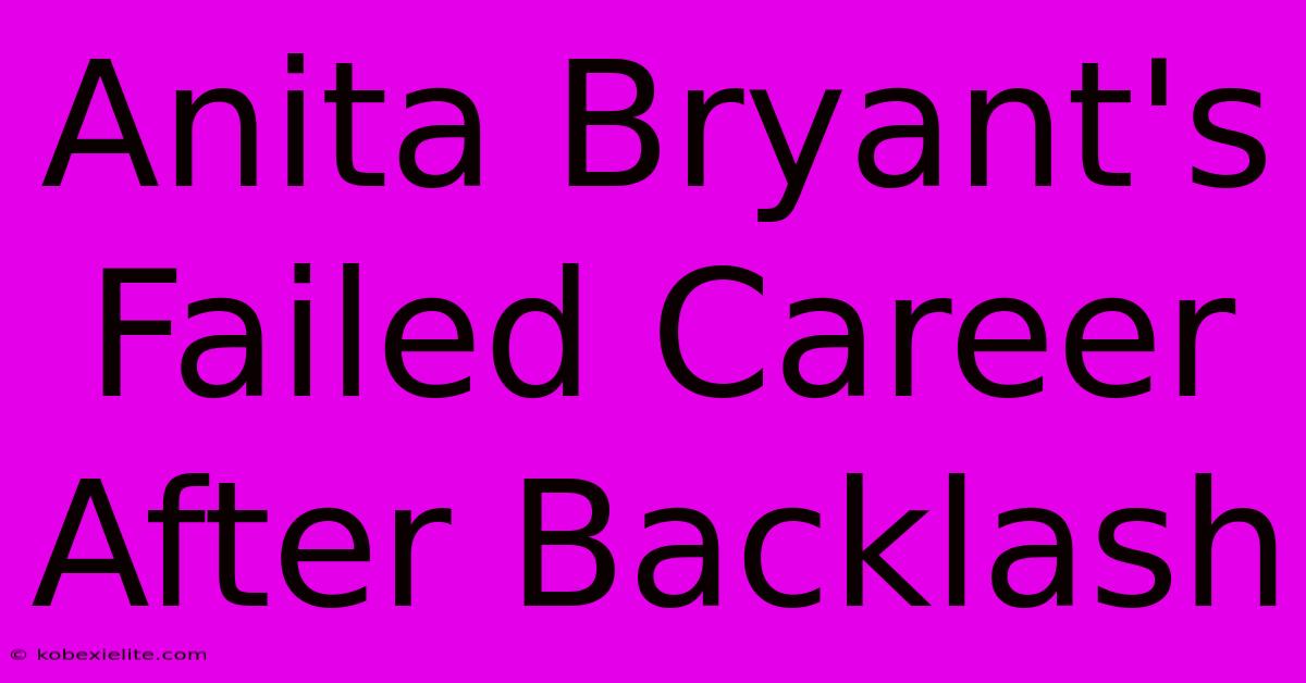 Anita Bryant's Failed Career After Backlash