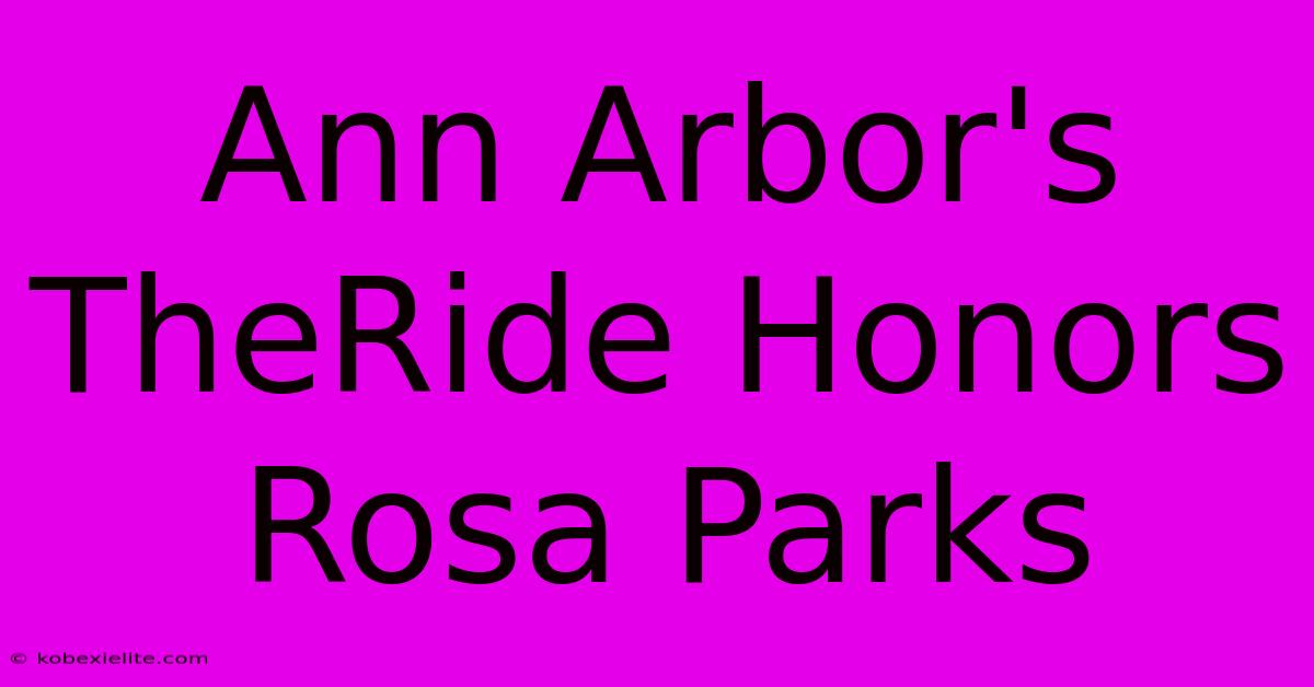 Ann Arbor's TheRide Honors Rosa Parks