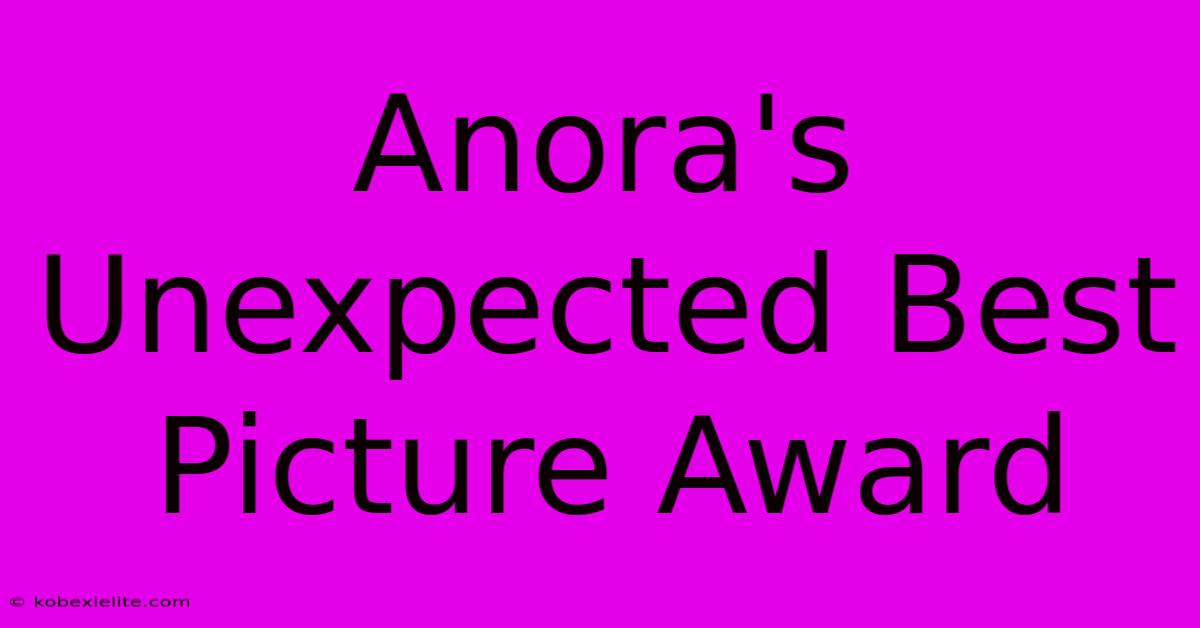 Anora's Unexpected Best Picture Award