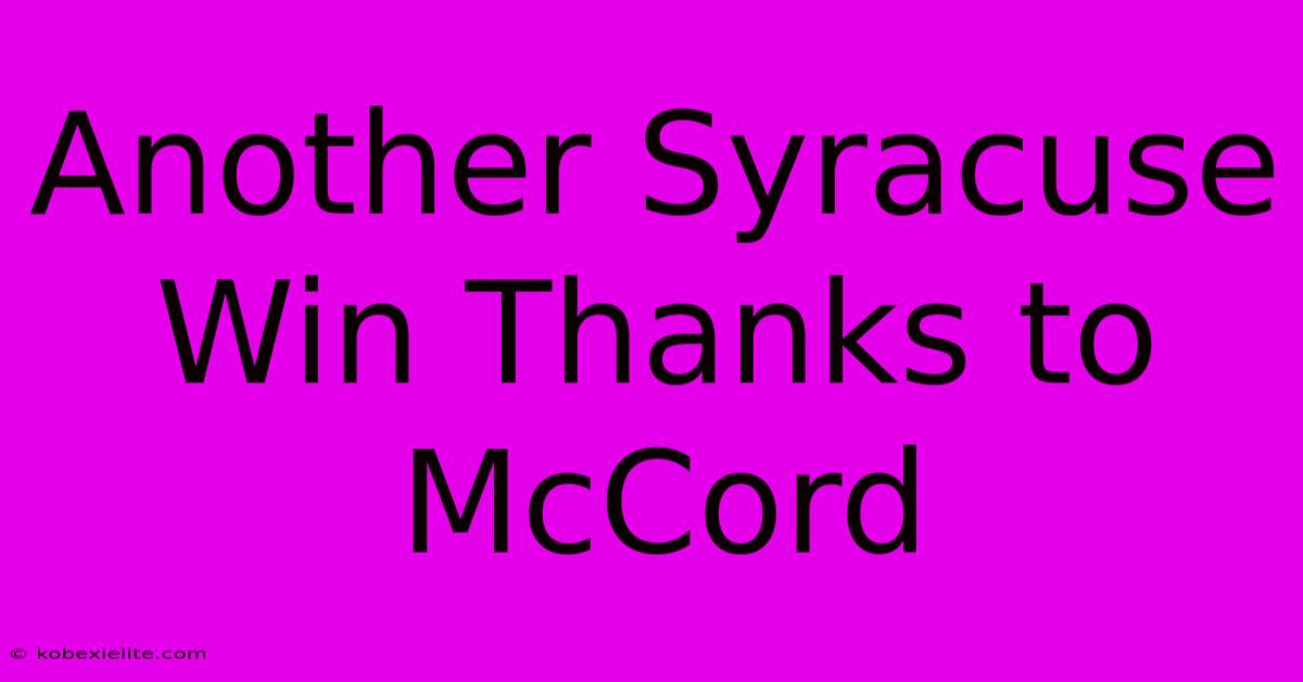 Another Syracuse Win Thanks To McCord