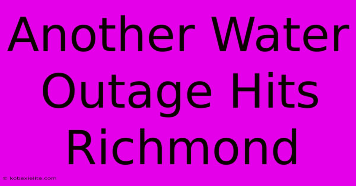 Another Water Outage Hits Richmond