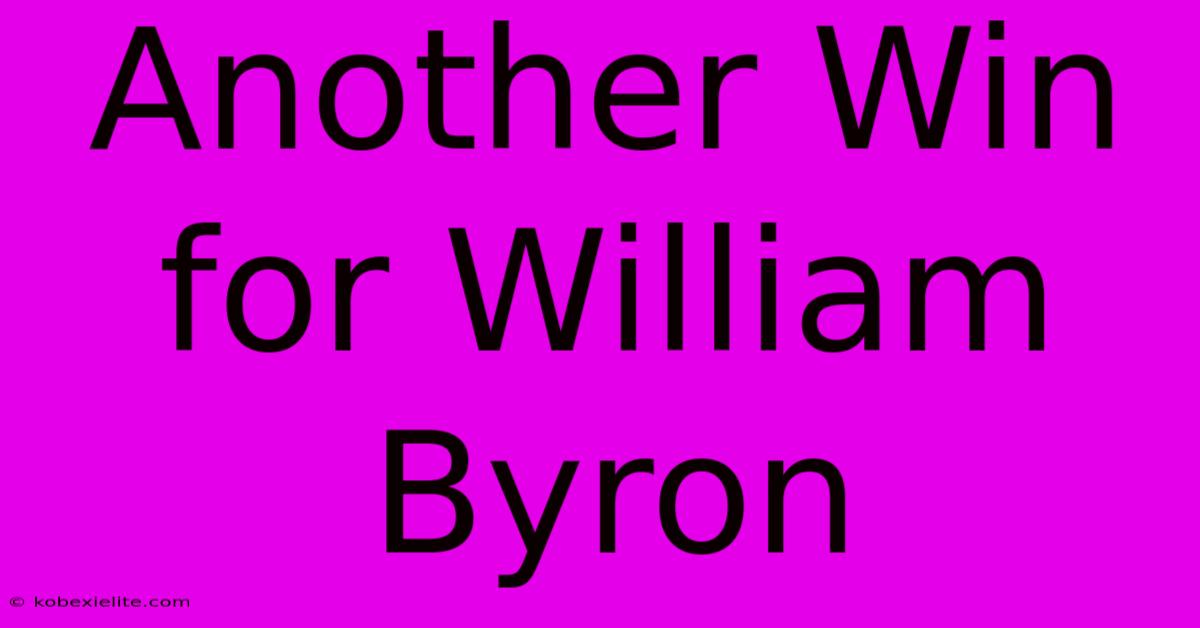 Another Win For William Byron