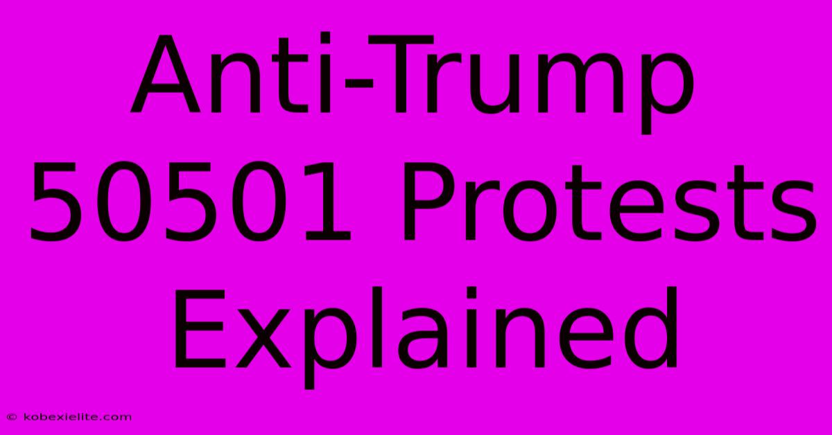 Anti-Trump 50501 Protests Explained