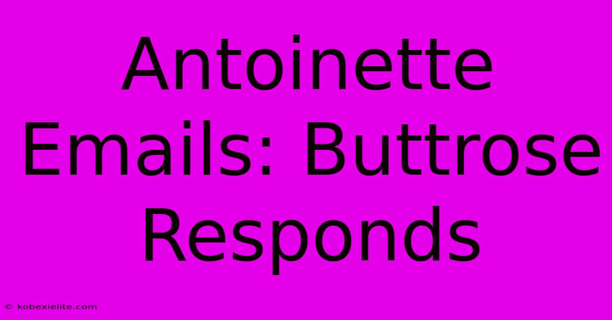 Antoinette Emails: Buttrose Responds