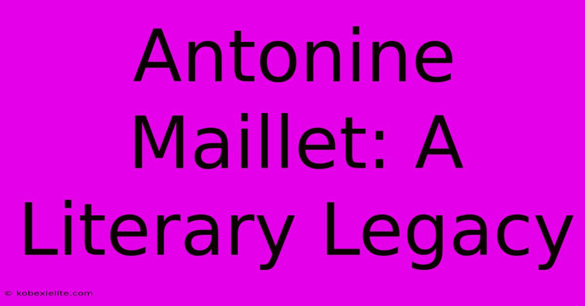 Antonine Maillet: A Literary Legacy