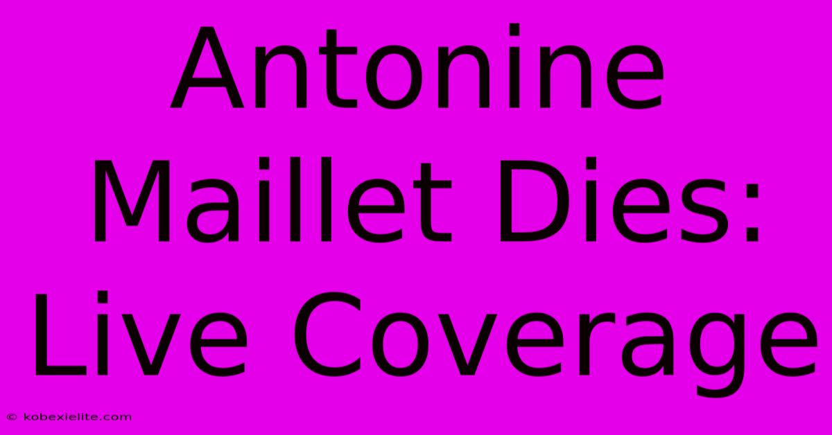 Antonine Maillet Dies: Live Coverage