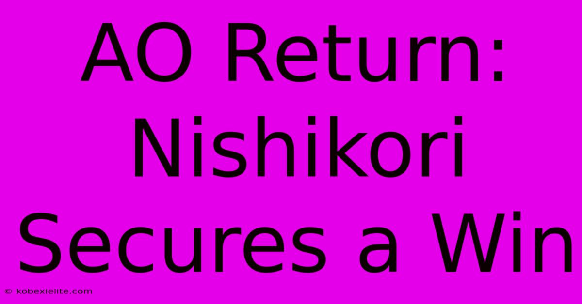 AO Return: Nishikori Secures A Win