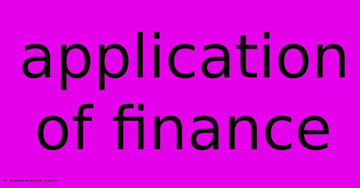 Application Of Finance Application Of Finance